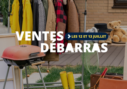 Ventes-débarras | 12 et 13 juillet